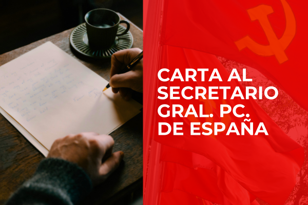 CARTA AL SECRETARIO GRAL. PC. DE ESPAÑA